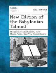 New Edition of the Babylonian Talmud - Michael Levi Rodkinson, Isaac Mayer Wise, Godfrey Taubenbaum (ISBN: 9781287355182)