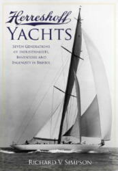 Herreshoff Yachts: Seven Generations of Industrialists, Inventors and Ingenuity in Bristol - Richard V. Simpson (ISBN: 9781596293069)