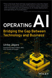 Operating AI: Bridging the Gap Between Technology and Business - Ulrika Jagare (ISBN: 9781119833192)