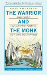 The Warrior and The Monk: A Fable About Fulfilling Your Potential And Finding True Happiness (ISBN: 9781736726105)