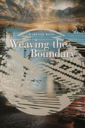Weaving the Boundary - Karenne Wood (ISBN: 9780816532575)