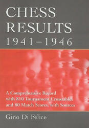 Chess Results, 1941-1946 - Gino Di Felice (ISBN: 9780786438198)