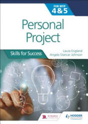 Personal Project for the IB MYP 4&5 - Laura England, Angela Stancar Johnson (ISBN: 9781510446595)