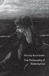 The Philosophy of Redemption - Philipp Mainländer, Christian Romuss (ISBN: 9780645498073)