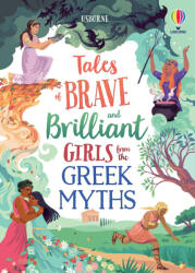 Tales of Brave and Brilliant Girls from the Greek Myths (ISBN: 9781474989640)