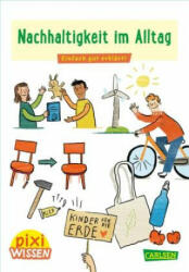 Pixi Wissen 112: Nachhaltigkeit im Alltag - Eva Bade, Miro Poferl (ISBN: 9783551242204)
