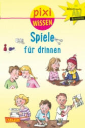 Pixi Wissen 65: Spiele für drinnen - Lucia Fischer, Stefanie Scharnberg (ISBN: 9783551241672)