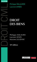 Droit des biens, 10ème édition - Julienne, Aynès, Malaurie (ISBN: 9782275117256)