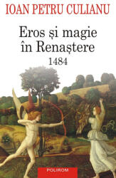 Eros şi magie în Renaştere. 1484 (ISBN: 9789734697465)
