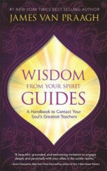 Wisdom from Your Spirit Guides - James Van Praagh (2019)