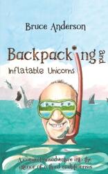 Backpacking and Inflatable Unicorns (ISBN: 9781528987561)