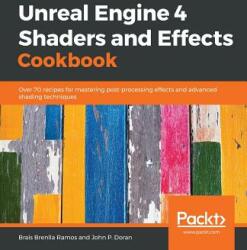 Unreal Engine 4 Shaders and Effects Cookbook (ISBN: 9781789538540)