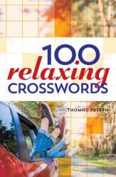 100 Relaxing Crosswords (ISBN: 9781454917922)
