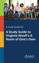 Study Guide for A Study Guide to Virginia Woolf's A Room of One's Own - Cengage Learning Gale (ISBN: 9781375400138)