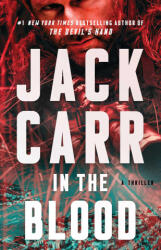 In the Blood: A Thriller - Carr, Jack (ISBN: 9781982181673)