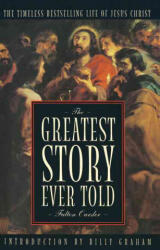 The Greatest Story Ever Told - Fulton Oursler, Billy Graham (ISBN: 9780385080286)