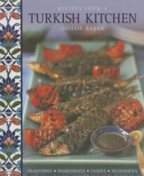 Recipes from a Turkish Kitchen - Ghillie Basan (2013)