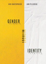 Gender Without Identity - Ann Pellegrini (ISBN: 9781942254195)