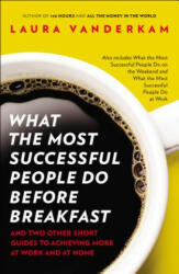 What the Most Successful People Do Before Breakfast - Laura Vanderkam (2013)