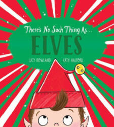 There's No Such Thing As. . . Elves - Katy Halford (ISBN: 9781338812565)