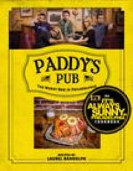 Paddy's Pub: The Worst Bar in Philadelphia: An It's Always Sunny in Philadelphia Cookbook - Randolph, Laurel (ISBN: 9781368083799)