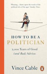 How to be a Politician (ISBN: 9781529149661)