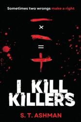 I Kill Killers (ISBN: 9781737856931)