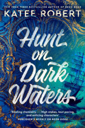 Hunt On Dark Waters - Katee Robert (ISBN: 9781529917185)