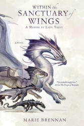 Within the Sanctuary of Wings - MARIE BRENNAN (ISBN: 9781250342171)