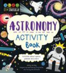 Stem Starters for Kids Astronomy Activity Book: Packed with Activities and Astronomy Facts! - Vicky Barker (ISBN: 9781631587252)