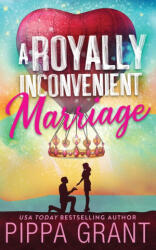A Royally Inconvenient Marriage (ISBN: 9781955930222)