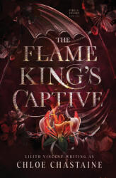 The Flame King's Captive - Lilith Vincent (ISBN: 9781739459604)