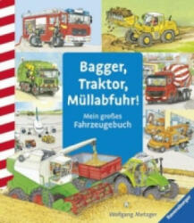 Bagger, Traktor, Müllabfuhr! - Daniela Prusse, Wolfgang Metzger (2013)
