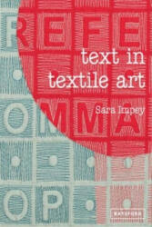 Text in Textile Art - Sara Impey (2013)