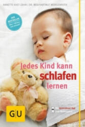 Jedes Kind kann schlafen lernen - Annette Kast-Zahn, Hartmut Morgenroth (2013)