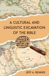 A Cultural and Linguistic Excavation of the Bible - Jeff A. Benner (ISBN: 9781638681229)
