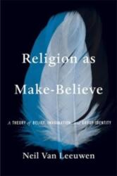 Religion as Make-Believe (ISBN: 9780674290334)