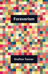 Foreverism: Theory Redux - Tanner, Grafton (ISBN: 9781509558063)