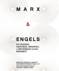 Marx & Engels: on Colonies, Industrial Monopoly, and the Working Class Movement - Karl Marx, Friedrich Engels, Zak Cope, Torkil Lauesen (ISBN: 9781894946797)