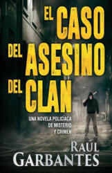 caso del asesino del clan - Raul Garbantes (ISBN: 9781097192755)