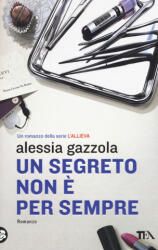 Un segreto non ? per sempre - Alessia Gazzola (ISBN: 9788850254705)