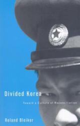 Divided Korea - Roland Bleiker (ISBN: 9780816645572)