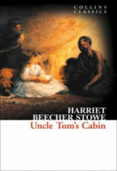 Uncle Tom's Cabin - Harriet Beecher Stowe (ISBN: 9780007902262)