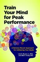 Train Your Mind for Peak Performance: A Science-Based Approach for Achieving Your Goals (ISBN: 9781433816178)