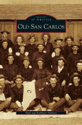 Old San Carlos (ISBN: 9781531637965)