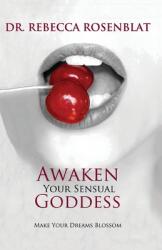 Awaken Your Sensual Goddess: Make Your Dreams Blossom (ISBN: 9781988058825)