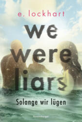 We Were Liars. Solange wir lügen. Lügner-Reihe 1 (Auf TikTok gefeierter New-York-Times-Bestseller! ) - Alexandra Rak (ISBN: 9783473586417)