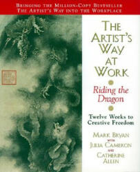 The Artist's Way at Work - Mark A. Bryan, Julia Cameron, Catherine Allen (ISBN: 9780688166359)