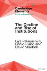 Decline and Rise of Institutions - Liya Palagashvili, Ennio Piano, David Skarbek (ISBN: 9781316649176)