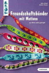 Freundschaftsbänder mit Motiven - Heike Roland, Stefanie Thomas (ISBN: 9783772442179)
